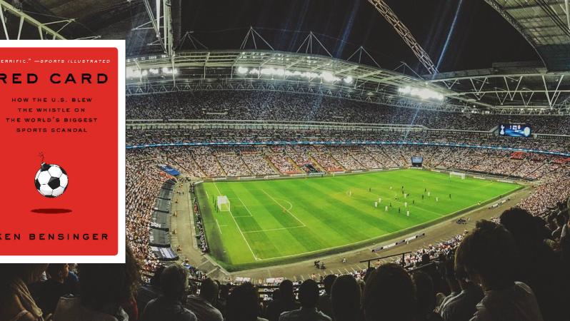 Ken Bensinger's Red Card book reveals the massive scope of the FIFA scandal.