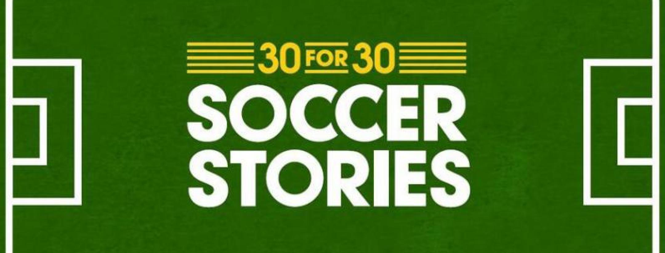 ESPN "30 For 30: Soccer Stories"