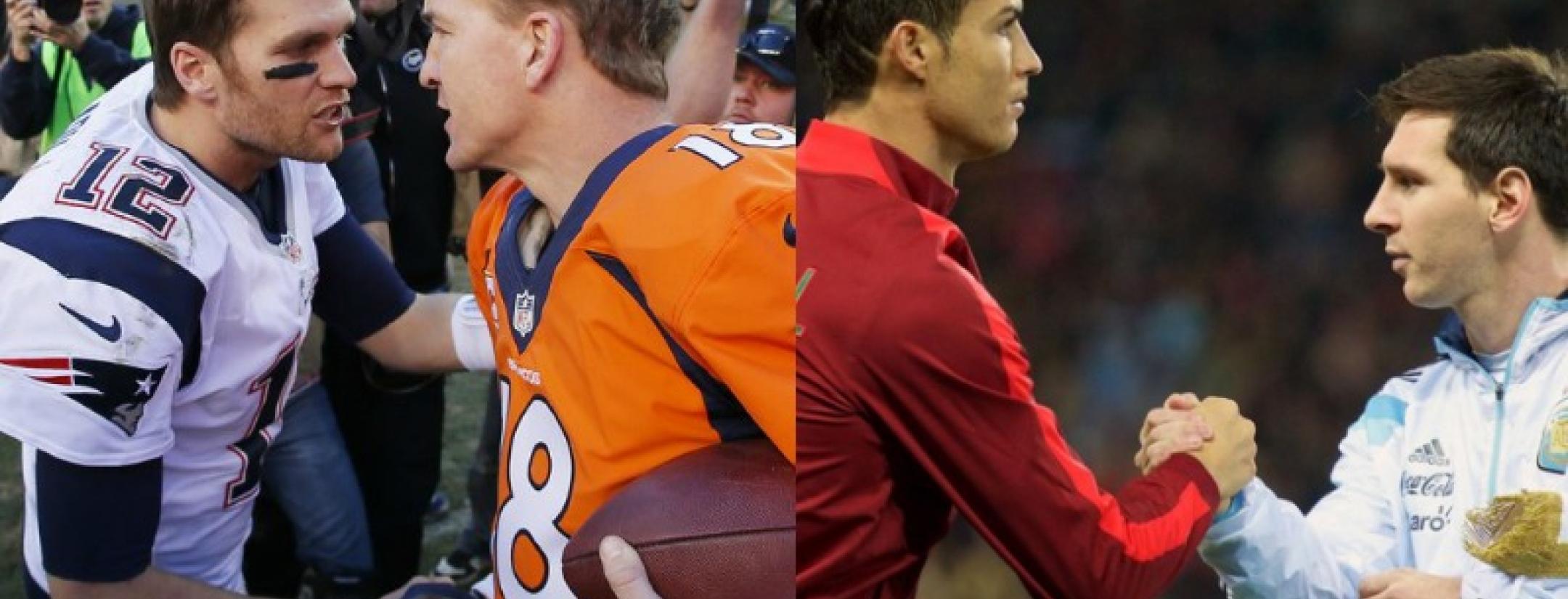 Brady vs Manning & Messi vs Ronaldo
