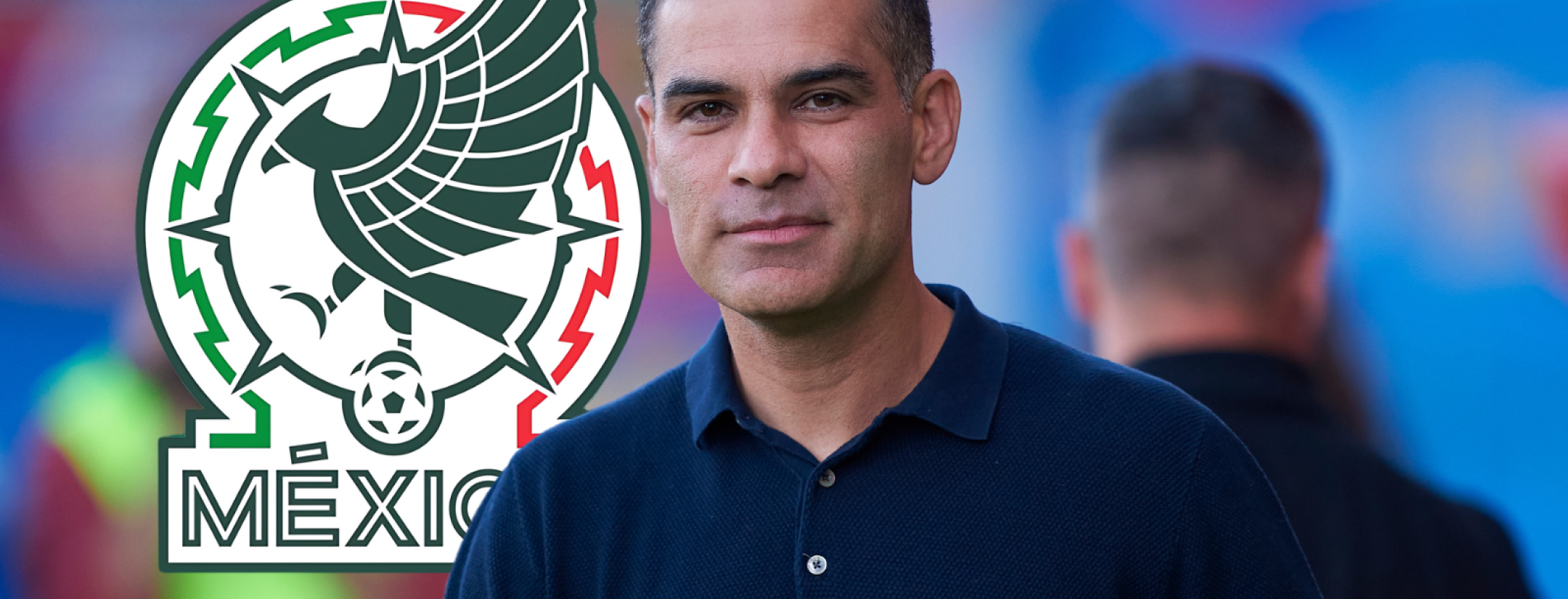 Rafa Máquez Mexico assistant coach