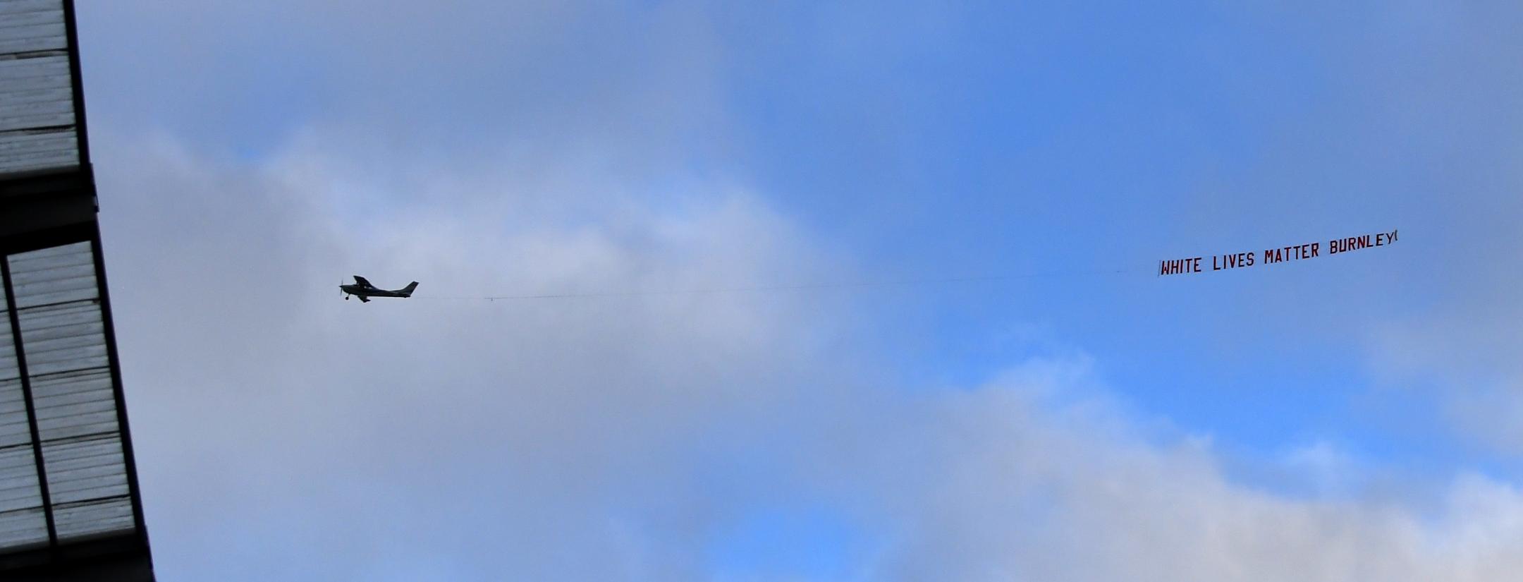 Burnley White Lives Matter flyover banner